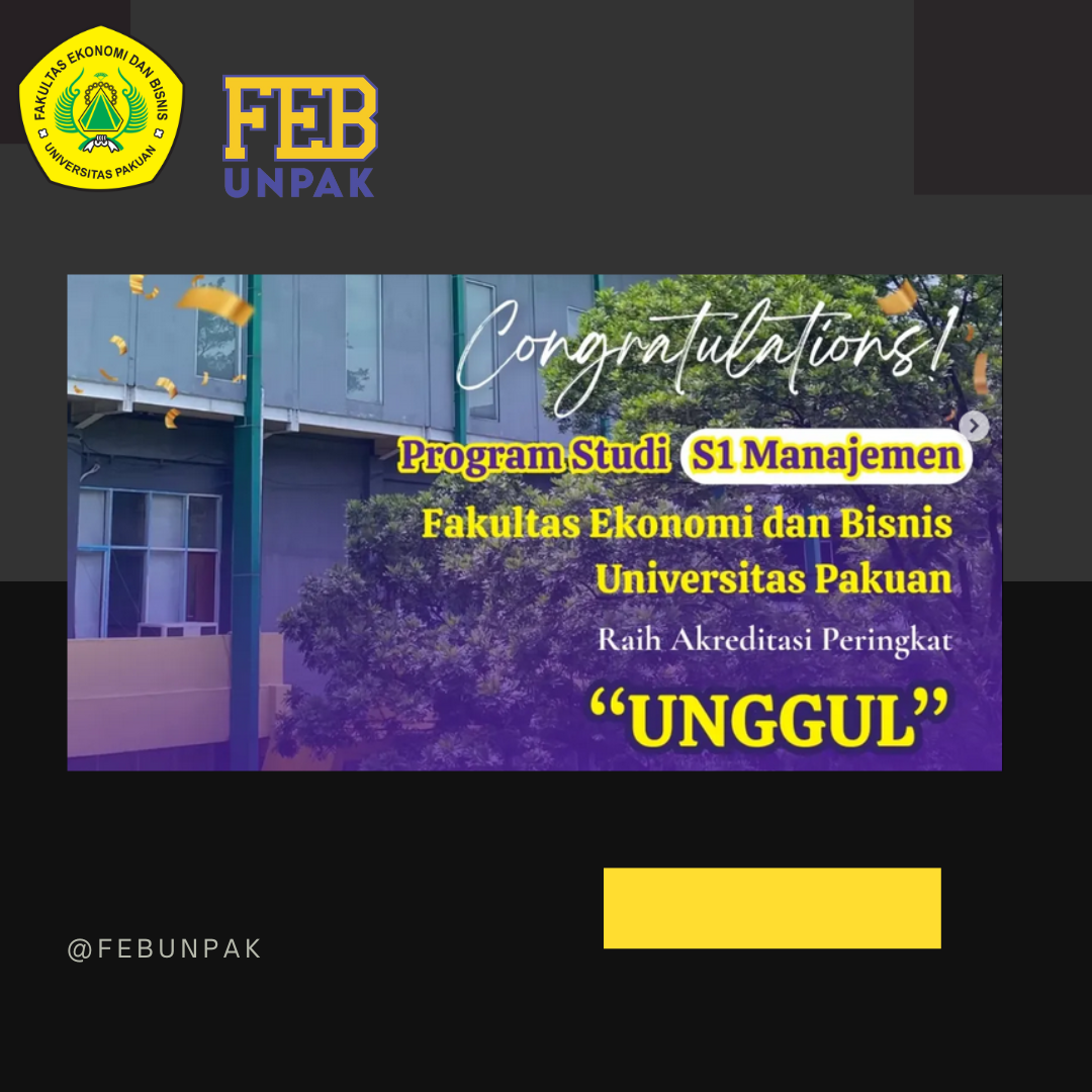 Program Studi S1 Manajemen - Fakultas Ekonomi dan Bisnis Universitas Pakuan resmi meraih Akreditasi 