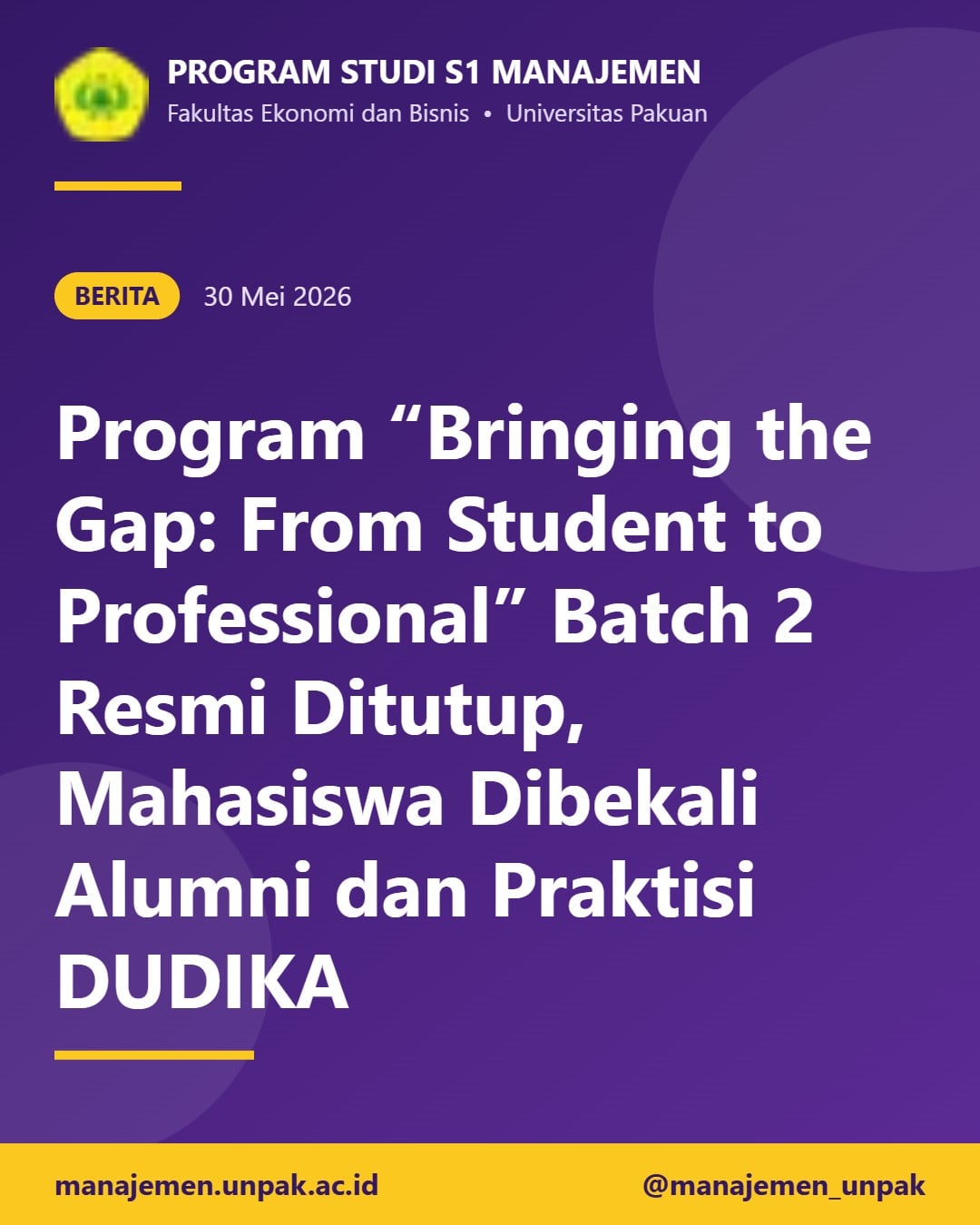 Program “Bringing the Gap: From Student to Professional” Batch 2 Resmi Ditutup, Mahasiswa Dibekali Alumni dan Praktisi DUDIKA
